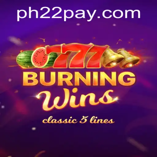 BurningWins: The Thrill of Classic Slot Gameplay at PH22.COM