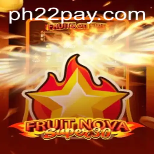 Discover the Exciting World of FruitrNovaSupe30: A Fresh Gaming Experience